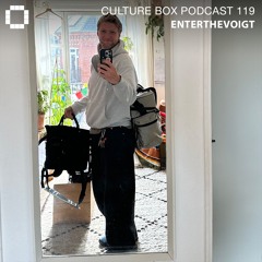 Culture Box Podcast 119 – Enterthevoigt
