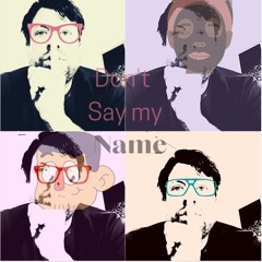 Don't Say My Name