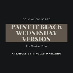 Wednesday Plays The Cello (Paint it Black) for Clarinet Solo by Nikolas Marianno