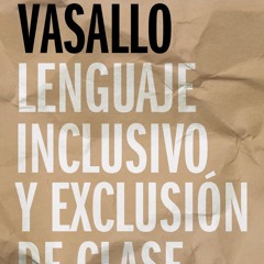 [epub Download] Lenguaje inclusivo y exclusión de clase BY : Brigitte Vasallo