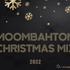 MOOMBAHTON CHRISTMAS MIX 2022 DJ DOUBLE J