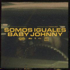 Baby Johnny - Somos Iguales