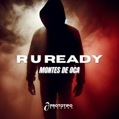 Montes De Oca - R U READY (Original Mix)