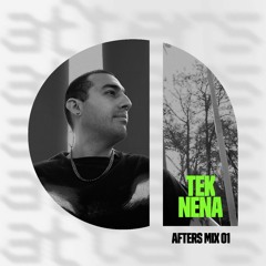 Tek Nena - AFTERS Mix Series 01. (May 2024)