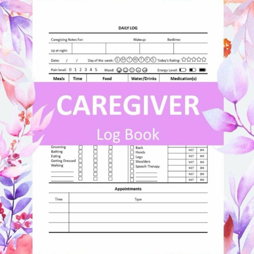 Book Caregiver Daily Log Book: Patient Journal Book For Caregivers, Daily Medical