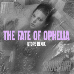 Taylor Swift - The Fate of Ophelia (Utope Remix)