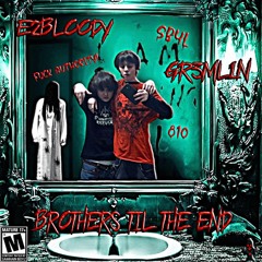 e_2bloody & GR3ML1N - Brothers 'Til The End **mixtape soonn**