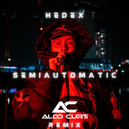 Hedex - Semiautomatic (Aldo Curti Remix)