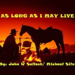 AS LONG AS I MAY LIVE