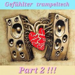 Gefühlter trampeltech part 2
