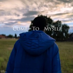Come To Myself