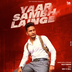 Yaar Sambh Lainge - Hustinder | Nik D Gill | TDot Records 2020