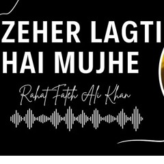 Zehar_Lagti_Hai_Mujhe