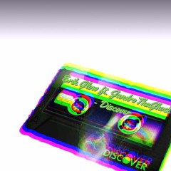 Erik Glow ft. JandroThaGhost - Discover 10.20.17 -2nd edit (No Mix)