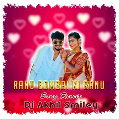 RANU BOMBAI KI RANU 2025 NEW FOLK SONG REMIX-DJ AKHIL SMILEY