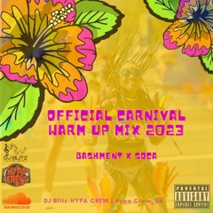 DJ Blitz - Official Carnival Warm Up Mix 2023 (Dancehall/Bashment X Soca) @Hypa Crew