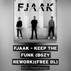 FJAAK - Keep The Funk (BGZY Rework)(FREE DL)
