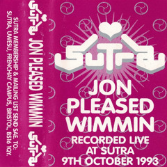 Jon Pleased Wimmin - Sutra - University Of The West Of England, Bristol - 09-10-93