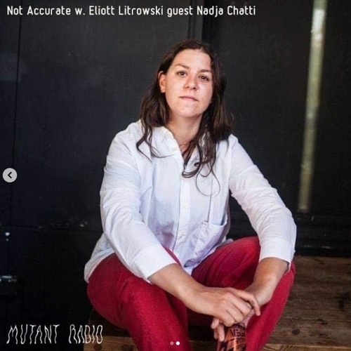 Not Accurate w. Eliott Litrowski guest Nadja Chatti [24.07.2021]