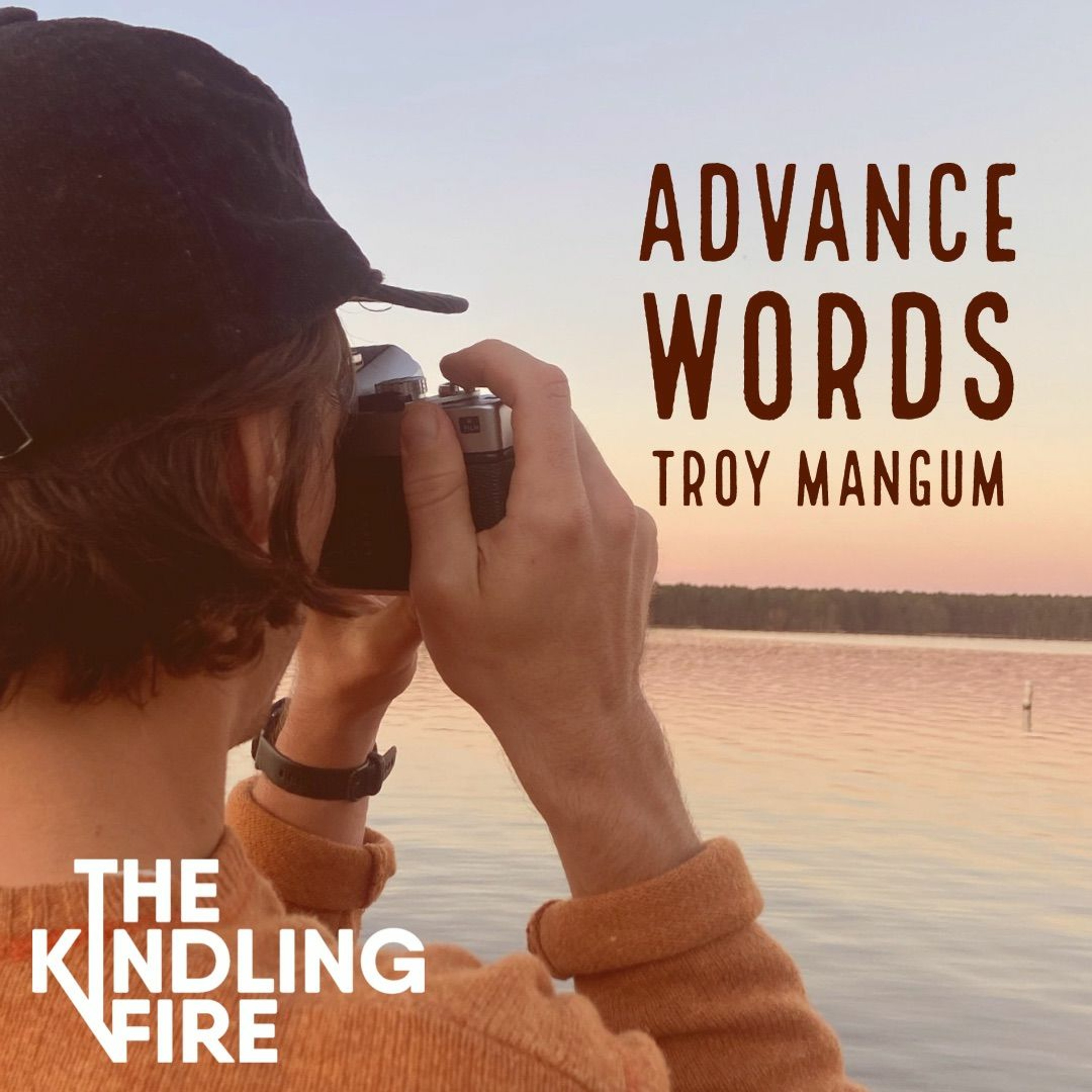 Kindling Fire with Troy Mangum