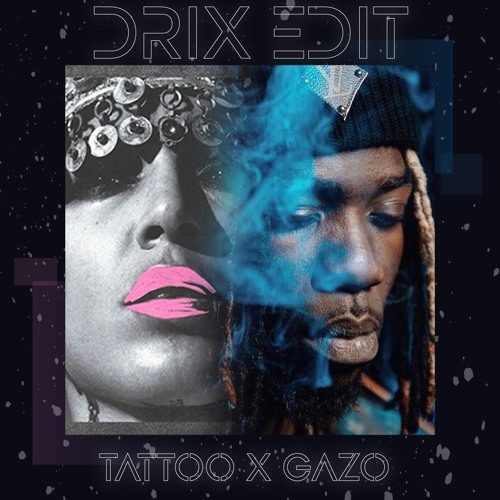 TATOO X GAZO (DRIX Edit) Extended FREE DOWNLOAD in description