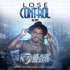 DJ BLACK  - LOSE CONTROL (DJ SET  BDAY 2025)