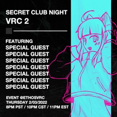 DJ☆SEISO @ SECRET CLUB NIGHT VRC 2 02/04/2022