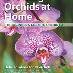 ACCESS PDF 📙 Growing Orchids at Home: The Beginner’s Guide to Orchid Care by  Manos