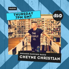 Sneaker Dancing Radio Cheyne Christian - August 5th DT Show