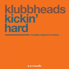 KLUBBHEADS - KICKING HARD DAN TAYLOR REMIX