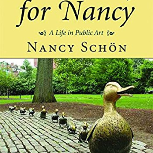 [View] EPUB 📪 Make Way for Nancy: A Life in Public Art by  Nancy Schon &  Anita Diam