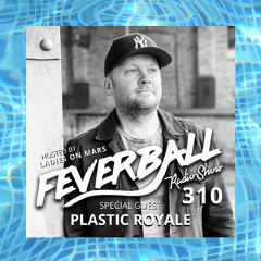 Feverball Radio Show 310 with Ladies On Mars and Plastic Royale