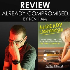 Review - Already Compromised by Ken Ham