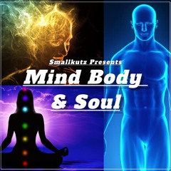 SMALLKUTZ Presents-Mind Body & Soul