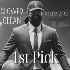 1ST PICK (SLOWED CLEAN)