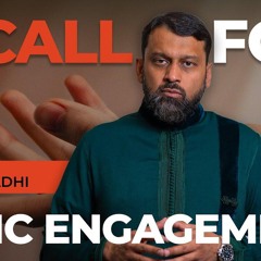 A Call For Civic Engagement - Shaykh Dr. Yasir Qadhi