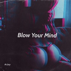 Blow Your Mind.mp3