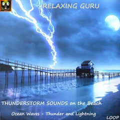 THUNDERSTORM SOUNDS On The Beach with Sounds of Ocean Waves, Thunder and Lightning - NO RAIN