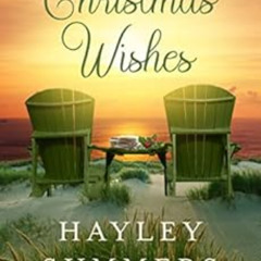 [Read] EPUB 📌 Christmas Wishes (Key Largo Christmas Series Book 6) by Hayley Summers