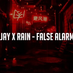 jay x RAIN - False Alarm