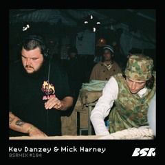 BSRMIX104 - Kev Danzey and Mick Harney