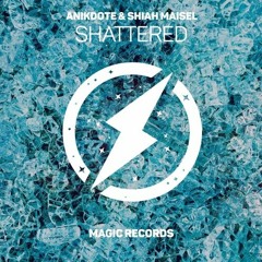 Anikdote & Shiah Maisel - Shattered [Cancelled NCS Release]