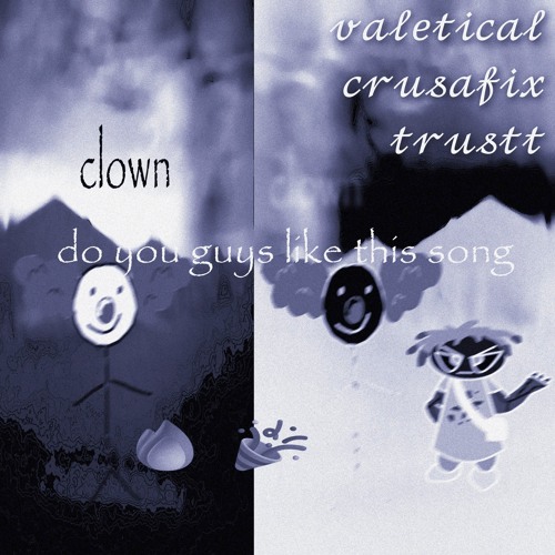 valetical - ##CLOWN🤡🤡 +CRUSAFIX & TRUSTT