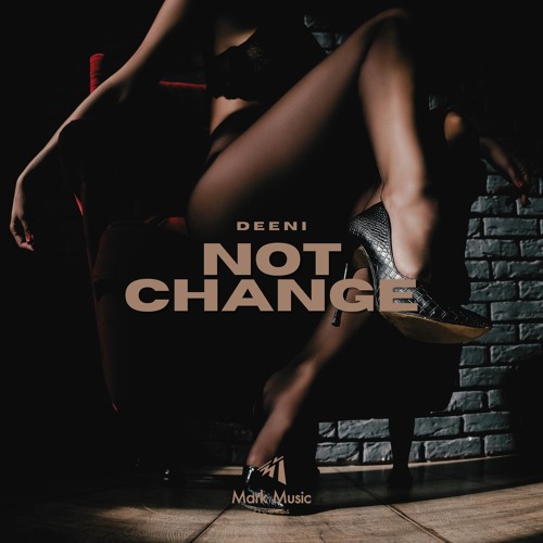 DEENI - Not Change
