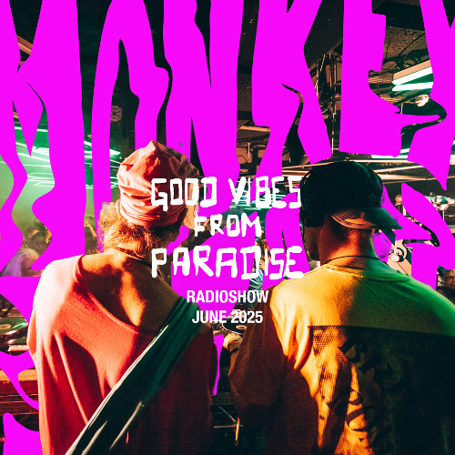 Good Vibes From Paradise Radio by Monkey Safari - June 2025