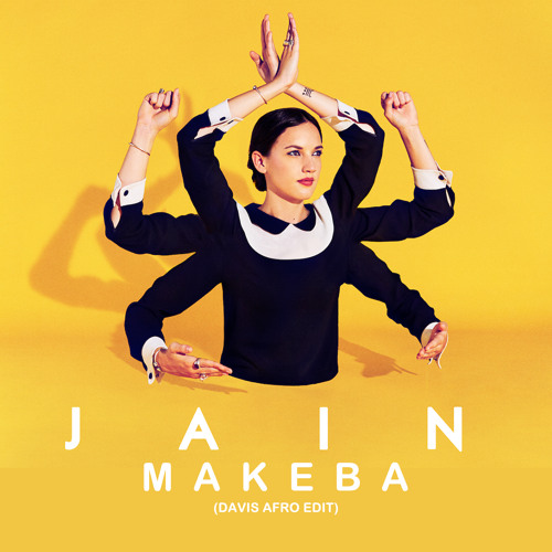 JAIN - Makeba (Davis Edit)