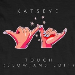 TOUCH (Slowjams Edit) *FILTERED CLICK "BUY" FOR ORIGINAL*
