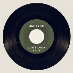 Jay Sync - Don't Look Back