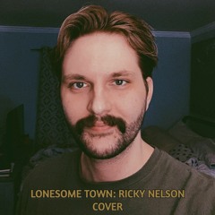 Lonesome Town: Ricky Nelson (Cover)