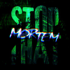 Mortem Galahad - Stop That